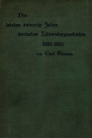 [Gutenberg 64245] • Die letzten zwanzig Jahre deutscher Litteraturgeschichte 1880–1900